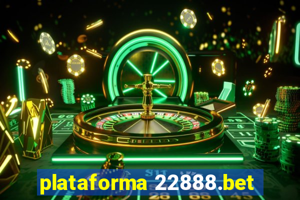 plataforma 22888.bet